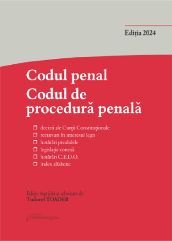 Codul penal. Codul de procedura penala si Legile de punere in aplicare Act. 10 octombrie 2024 - Tudorel Toader