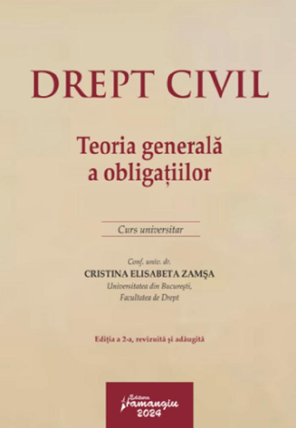 Drept civil. Teoria generala a obligatiilor Ed.2 - Cristina Elisabeta Zamsa