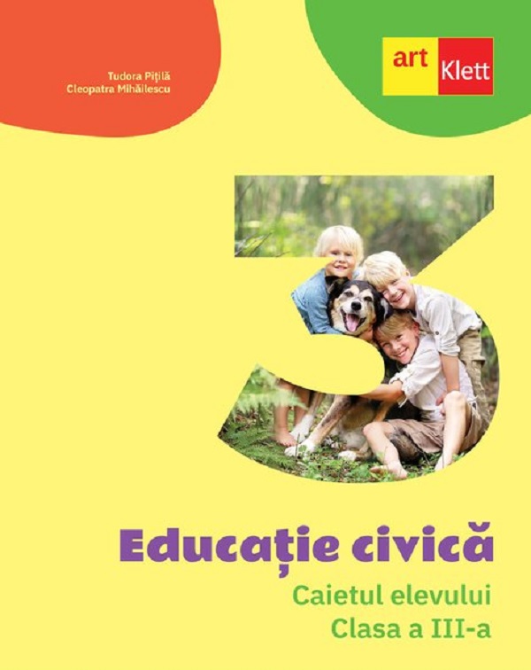 Educatie civica - Clasa 3 - Caietul elevului - Tudora Pitila, Cleopatra Mihailescu
