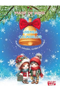 Coperta cărții 'Magie de iarnă: Vremea colindelor. Povestim, colindăm, recităm și colorăm'