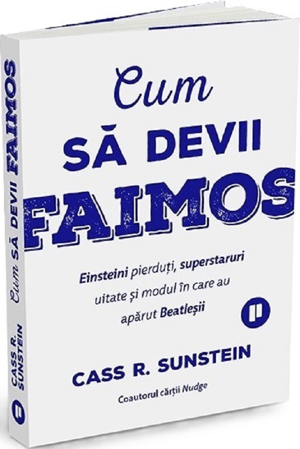 Cum sa devii faimos - Cass R. Sunstein