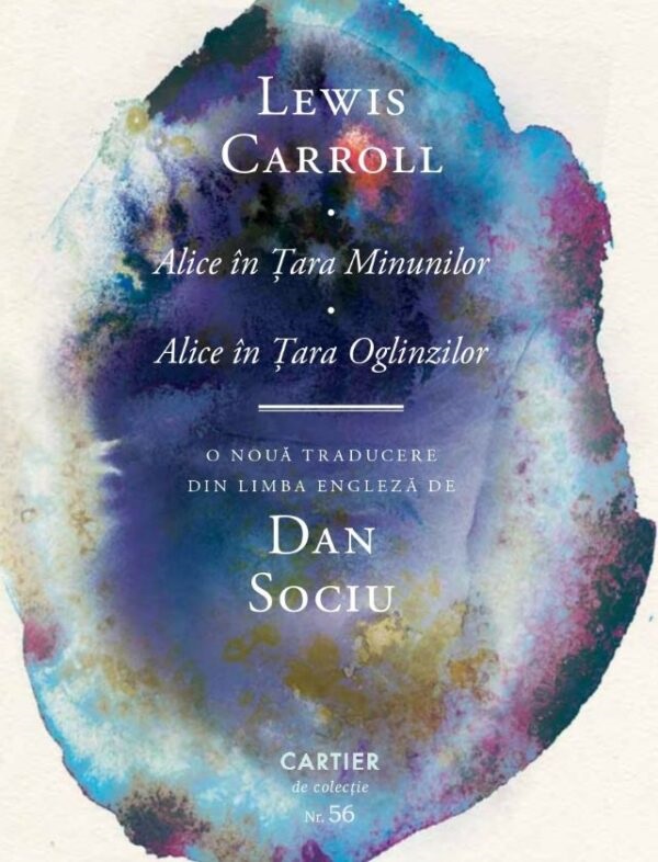 Alice in Tara Minunilor. Alice in Tara Oglinzilor - Lewis Carroll