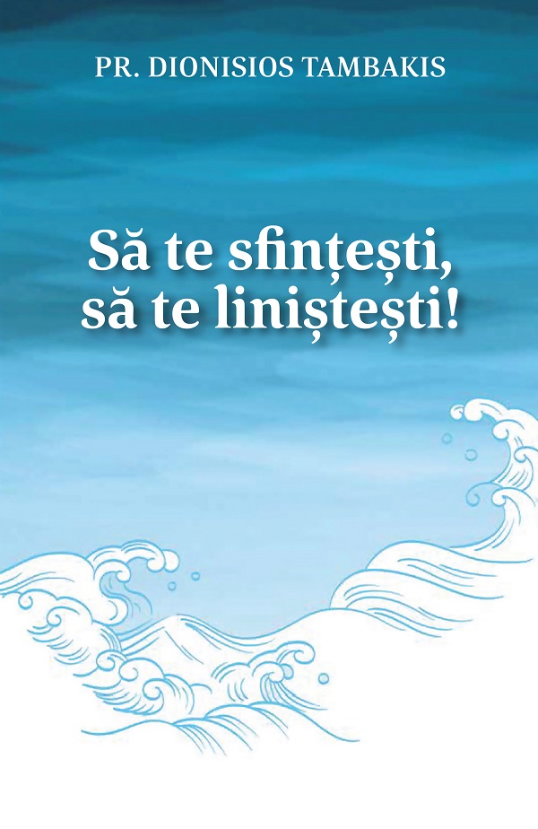 Sa te sfintesti, sa te linistesti! - Dionisios Tambakis