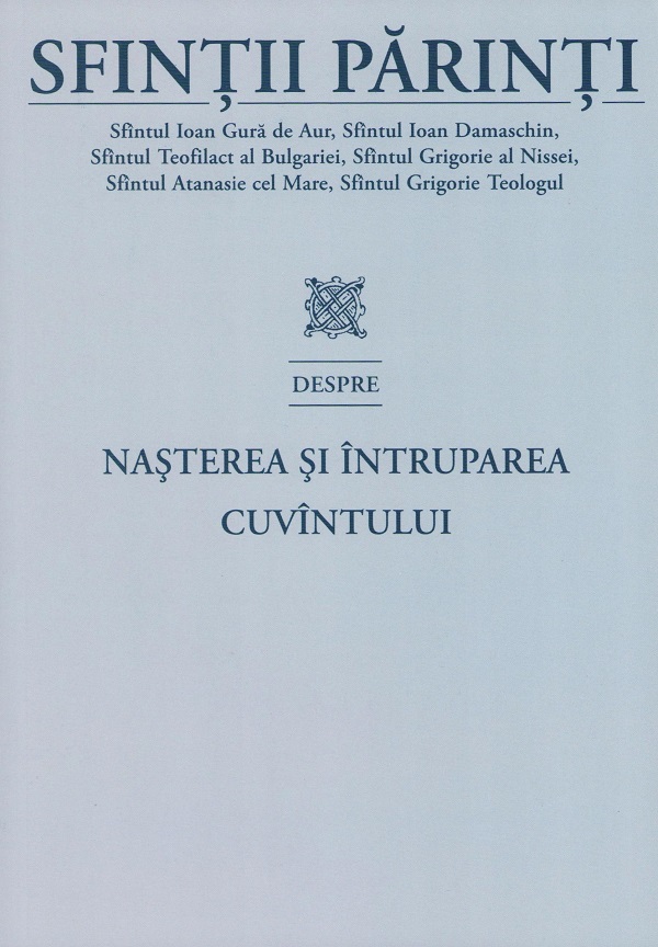 Sfintii Parinti despre nasterea si intruparea Cuvintului