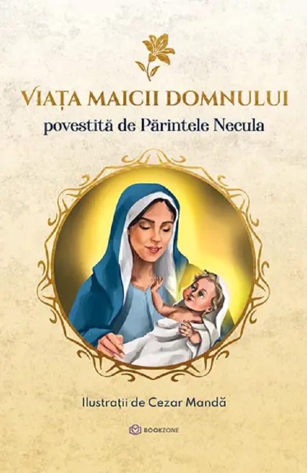 Viata Maicii Domnului povestita de Parintele Necula - Parintele Necula