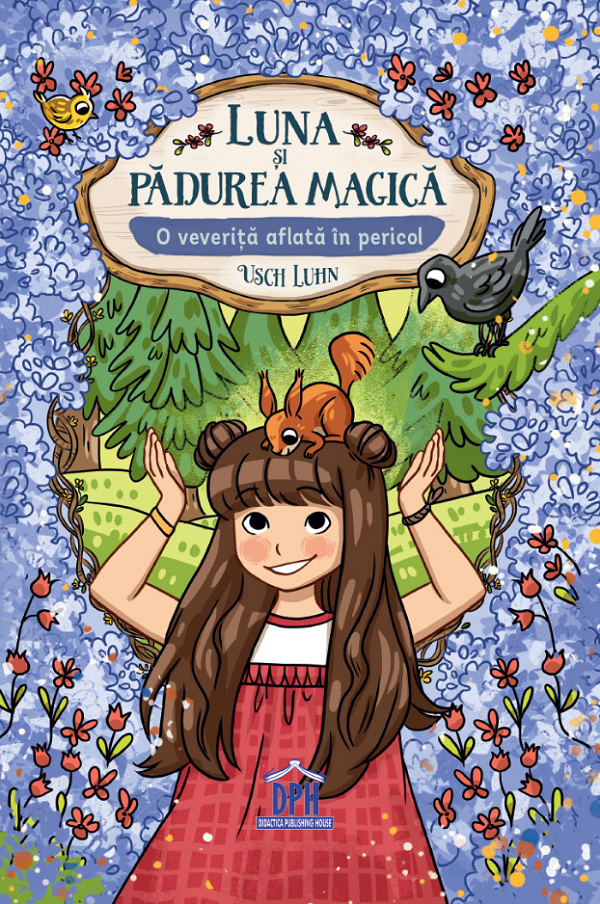 Luna si padurea magica. O veverita aflata in pericol Vol.7 - Usch Luhn