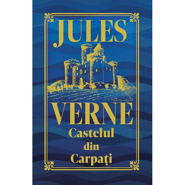 Castelul din Carpati (Editie de colectie) - Jules Verne