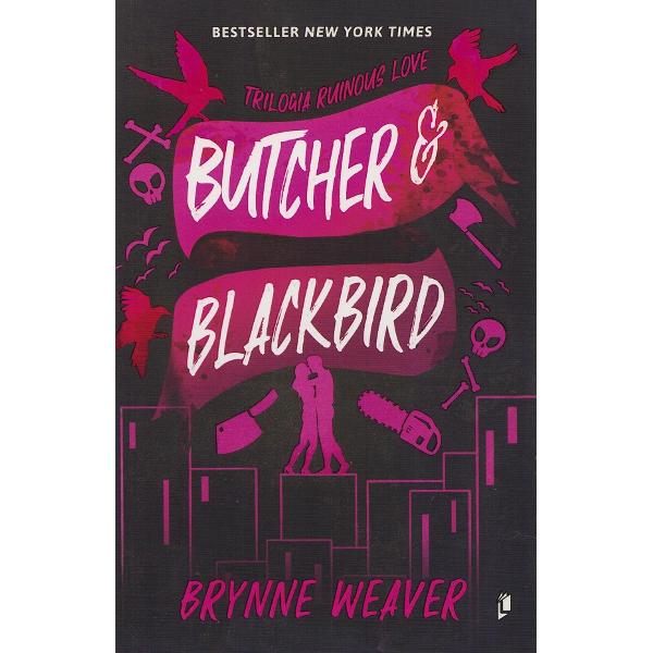 Butcher and Blackbird. Seria Ruinous Love Vol.1 - Brynne Weaver