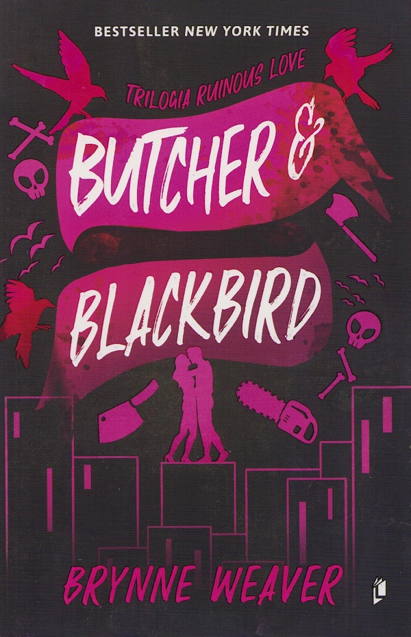 Butcher and Blackbird. Seria Ruinous Love Vol.1 - Brynne Weaver