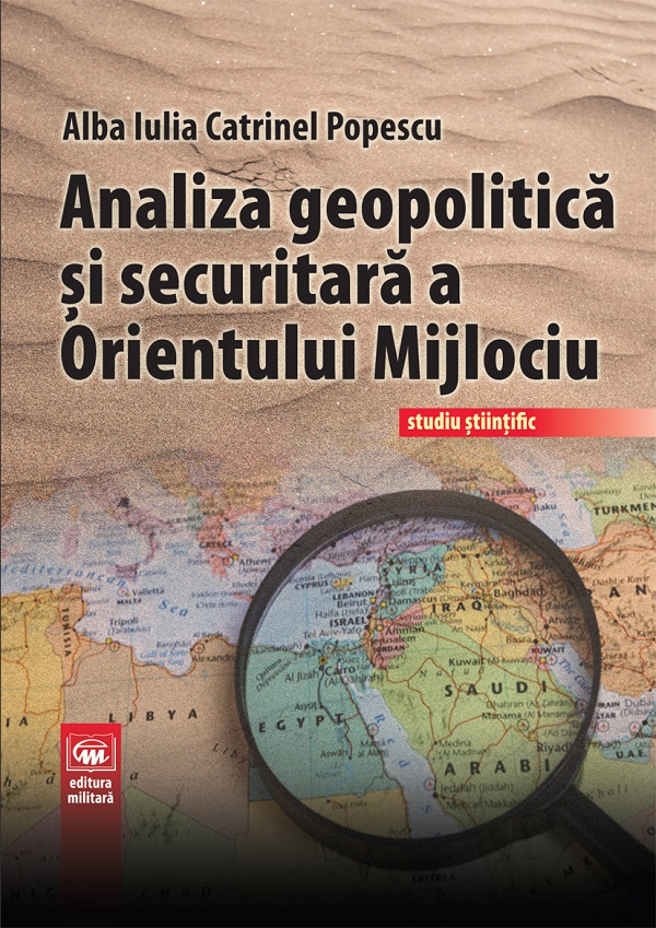 Analiza geopolitica si securitara a Orientului Mijlociu - Alba Iulia Catrinel Popescu