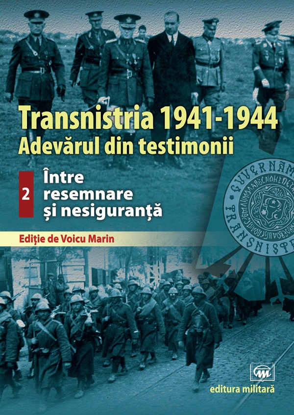 Transnistria 1941-1944. Vol.2: Intre resemnare si nesiguranta - Voicu Marin