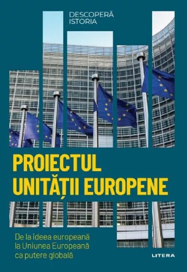 Descopera Istoria. Proiectul Unitatii Europene - Francisco Aldecoa