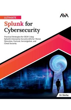 Coperta cărții 'Ultimate Splunk for Cybersecurity - Jit Sinha'