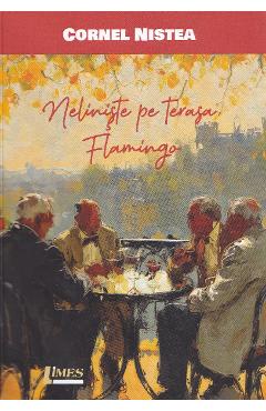 Poza produsului Neliniste pe terasa Flamingo - Cornel Nistea