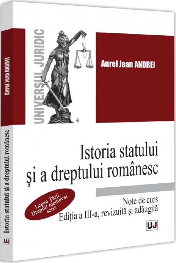 Istoria statului si a dreptului romanesc. Note de curs Ed.3 - Aurel Jean Andrei