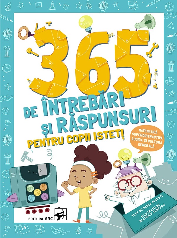 365 de intrebari si raspunsuri pentru copii isteti - Paola Misesti