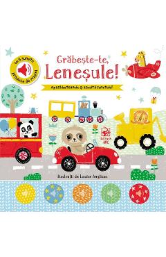 Coperta cărții 'Grăbește-te, Leneșule! Apasă butoanele și ascultă sunetele!'