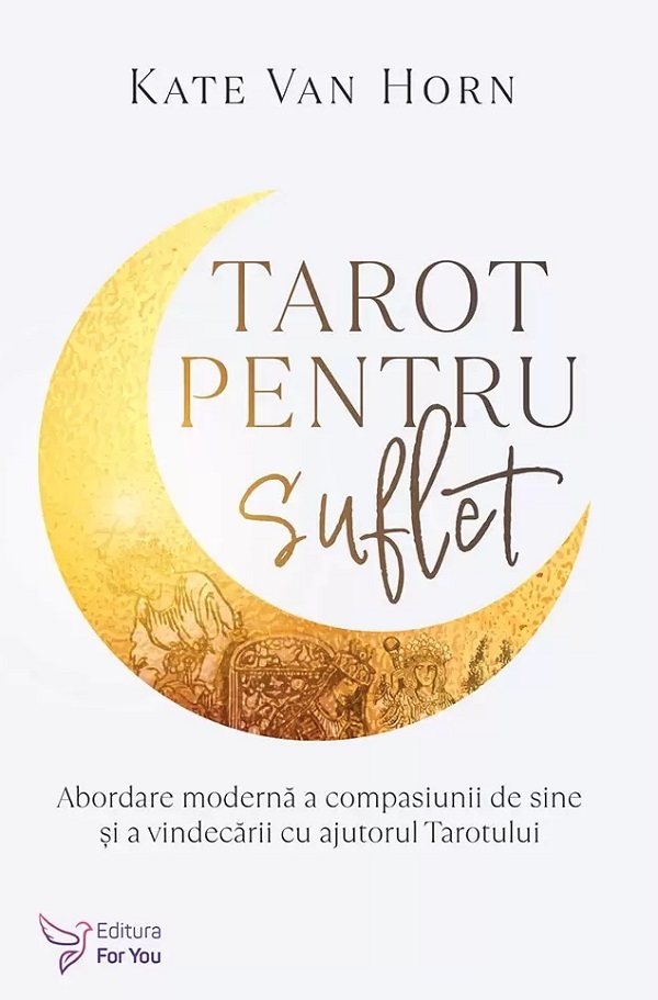 Tarot pentru suflet - Kate Van Horn