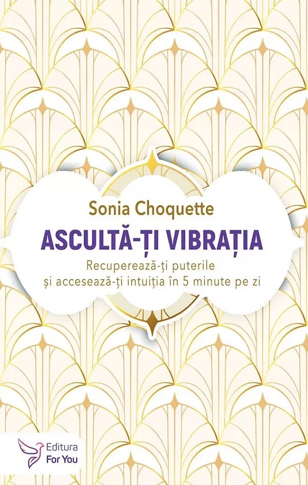 Asculta-ti vibratia - Sonia Choquette