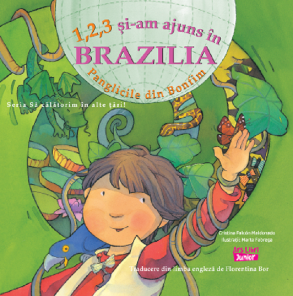 1, 2, 3 si-am ajuns in Brazilia. Panglicile din Bonfim - Cristina Falcon Maldonado