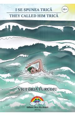 Poza produsului I se spunea Trica. They called him Trica - Victoria Furcoiu