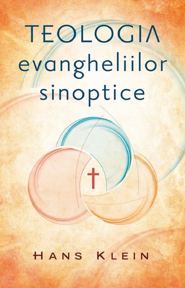 Teologia evangheliilor sinoptice - Hans Klein