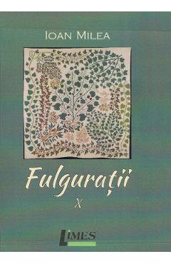 Poza produsului Fulguratii Vol.10 - Ioan Milea