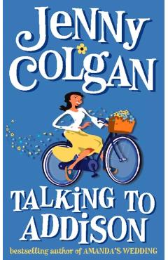 Coperta cărții 'Talking to Addison - Jenny Colgan'