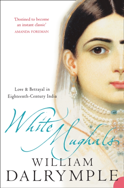 White Mughals - William Dalrymple