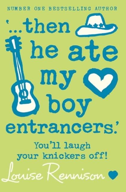 ?? then he ate my boy entrancers.? - Louise Rennison