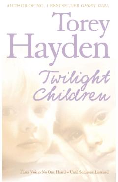 Coperta cărții 'Twilight Children - Torey Hayden'