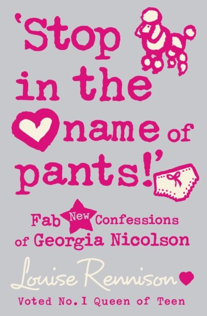 ?Stop in the name of pants!? - Louise Rennison