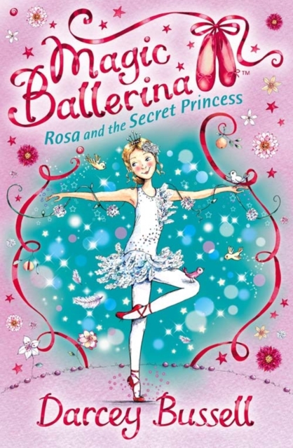 Rosa and the Secret Princess - Darcey Bussell