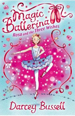 Coperta cărții 'Rosa and the Three Wishes - Darcey Bussell'