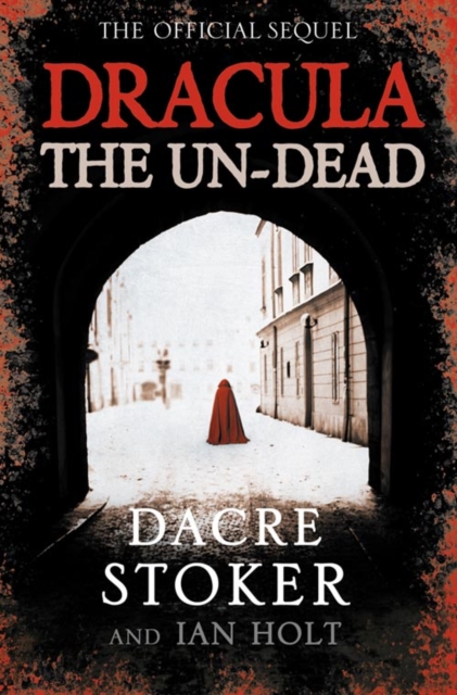 Dracula: The Un-Dead - Dacre|holt Stoker