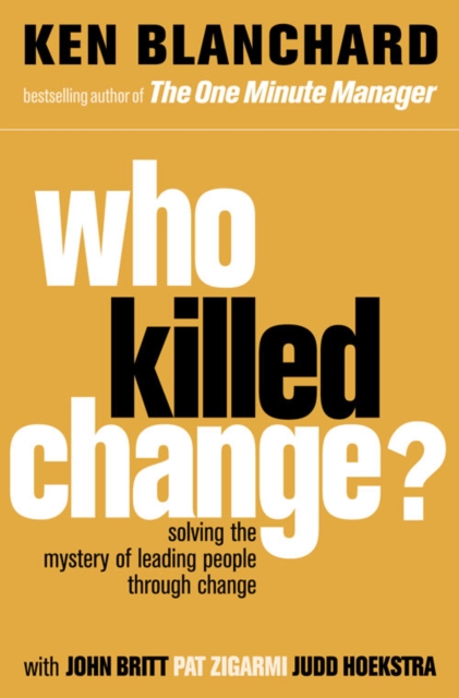 Who Killed Change? - Ken Blanchard