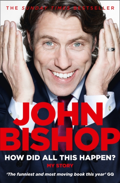 How Did All This Happen? - John Bishop