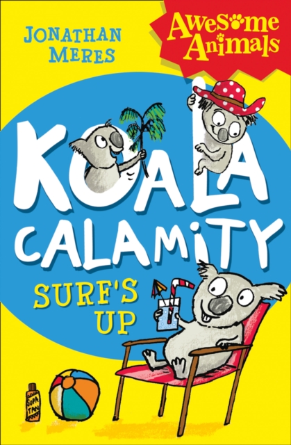 Koala Calamity - Surf?s Up! - Jonathan Meres