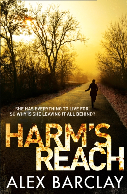 Harm?s Reach - Alex Barclay