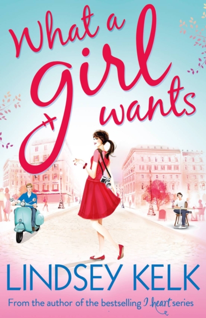 What a Girl Wants - Lindsey Kelk