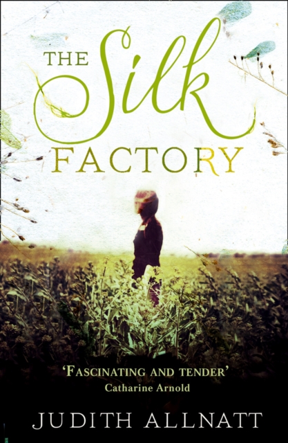 Silk Factory - Judith Allnatt