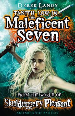 Coperta cărții 'Maleficent Seven (From the World of Skulduggery Pleasant) - Derek Landy'