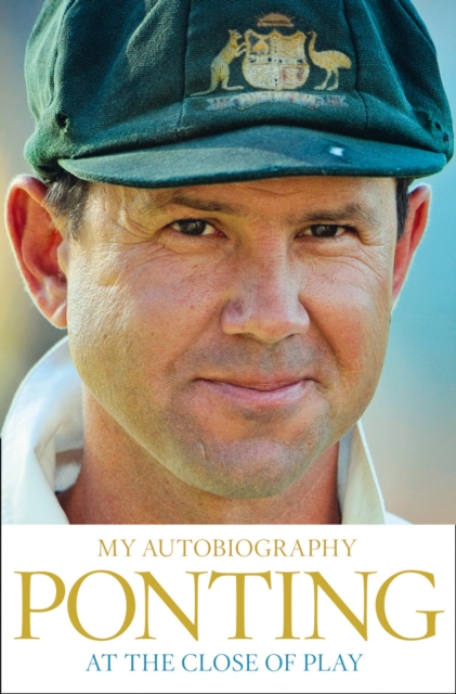 At the Close of Play - Ricky Ponting