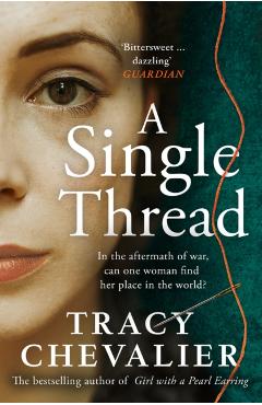 Coperta cărții 'A Single Thread - Tracy Chevalier'
