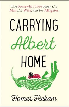 Coperta cărții 'Carrying Albert Home - Homer Hickam'