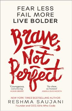 Poza produsului Brave, Not Perfect - Reshma Saujani