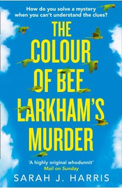 Poza produsului Colour of Bee Larkham’s Murder - Sarah J. Harris