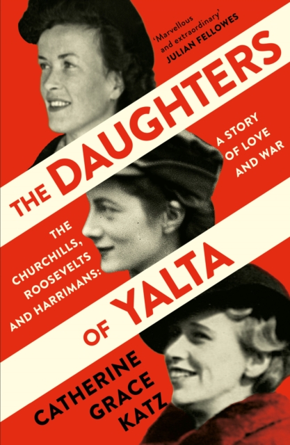 Daughters of Yalta - Catherine Grace Katz