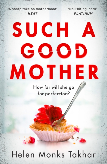 Such a Good Mother - Helen Monks Takhar