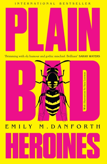 Plain Bad Heroines - Emily M. Danforth